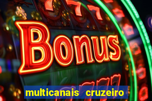 multicanais cruzeiro ao vivo